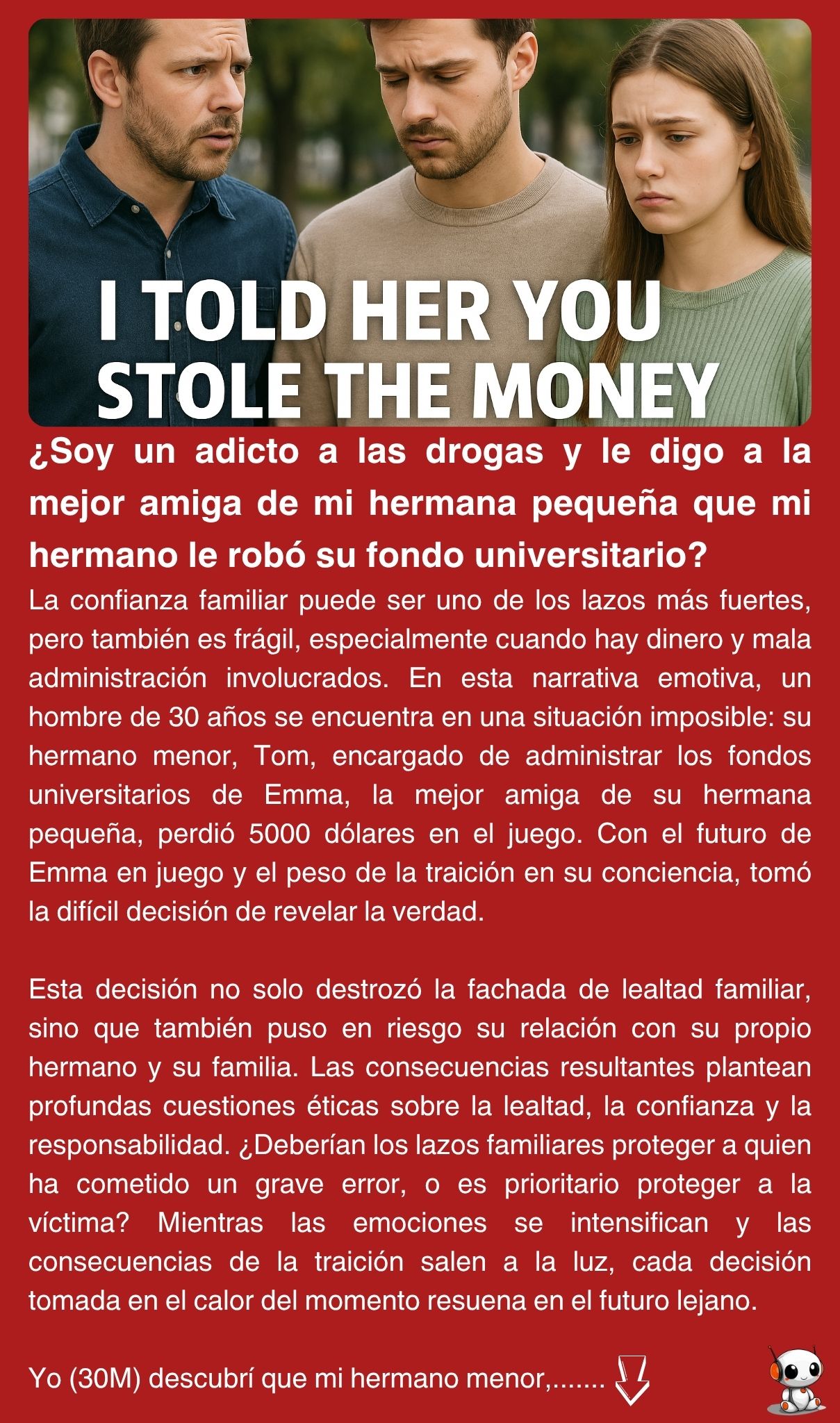 ¿Soy un adicto a las drogas y le digo a la mejor amiga de mi hermana pequeña que mi hermano le robó su fondo universitario?