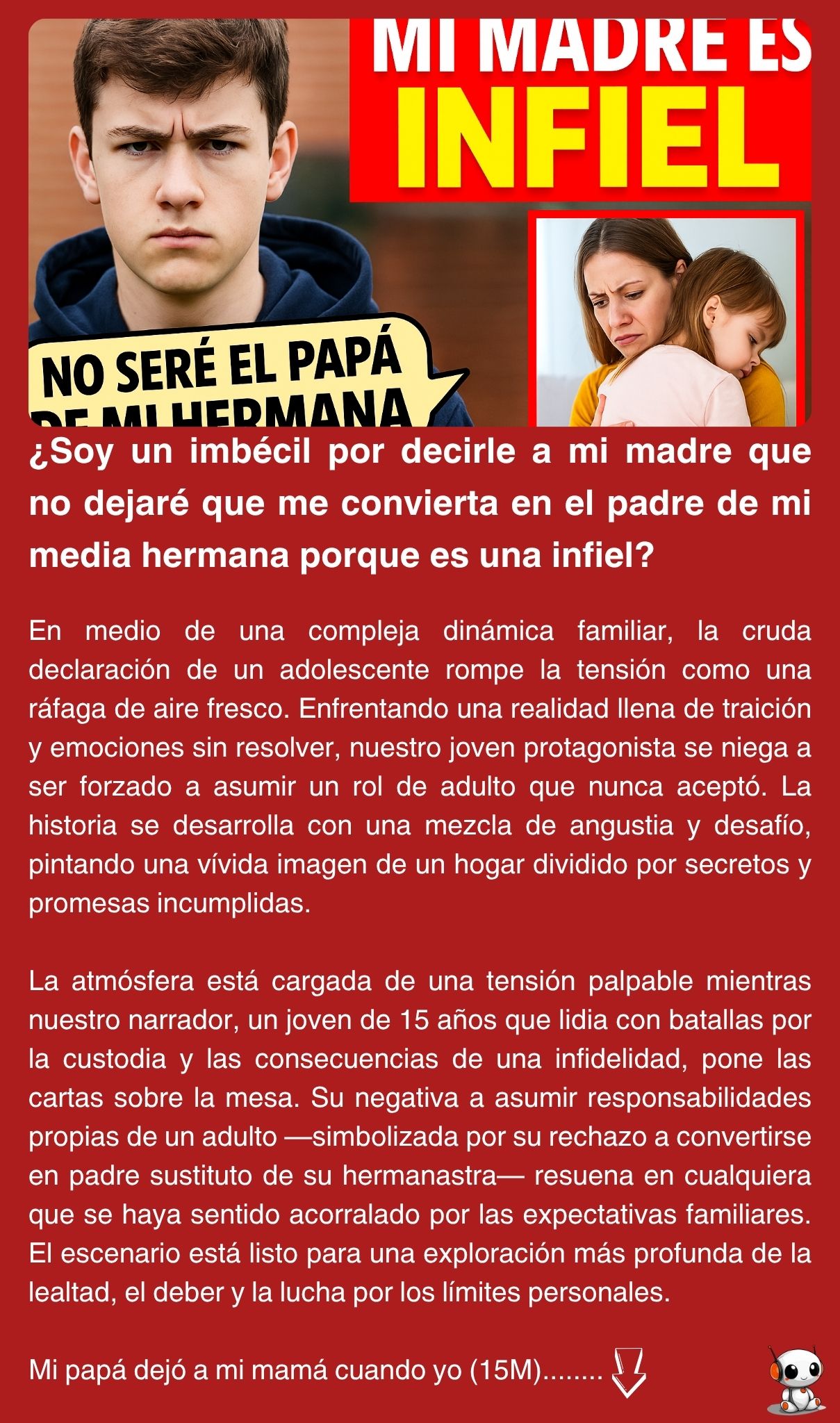 ¿Soy un imbécil por decirle a mi madre que no dejaré que me convierta en el padre de mi media hermana porque es una infiel?