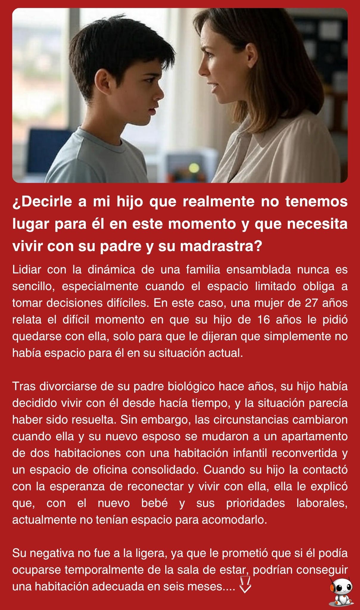 ¿Decirle a mi hijo que realmente no tenemos lugar para él en este momento y que necesita vivir con su padre y su madrastra?