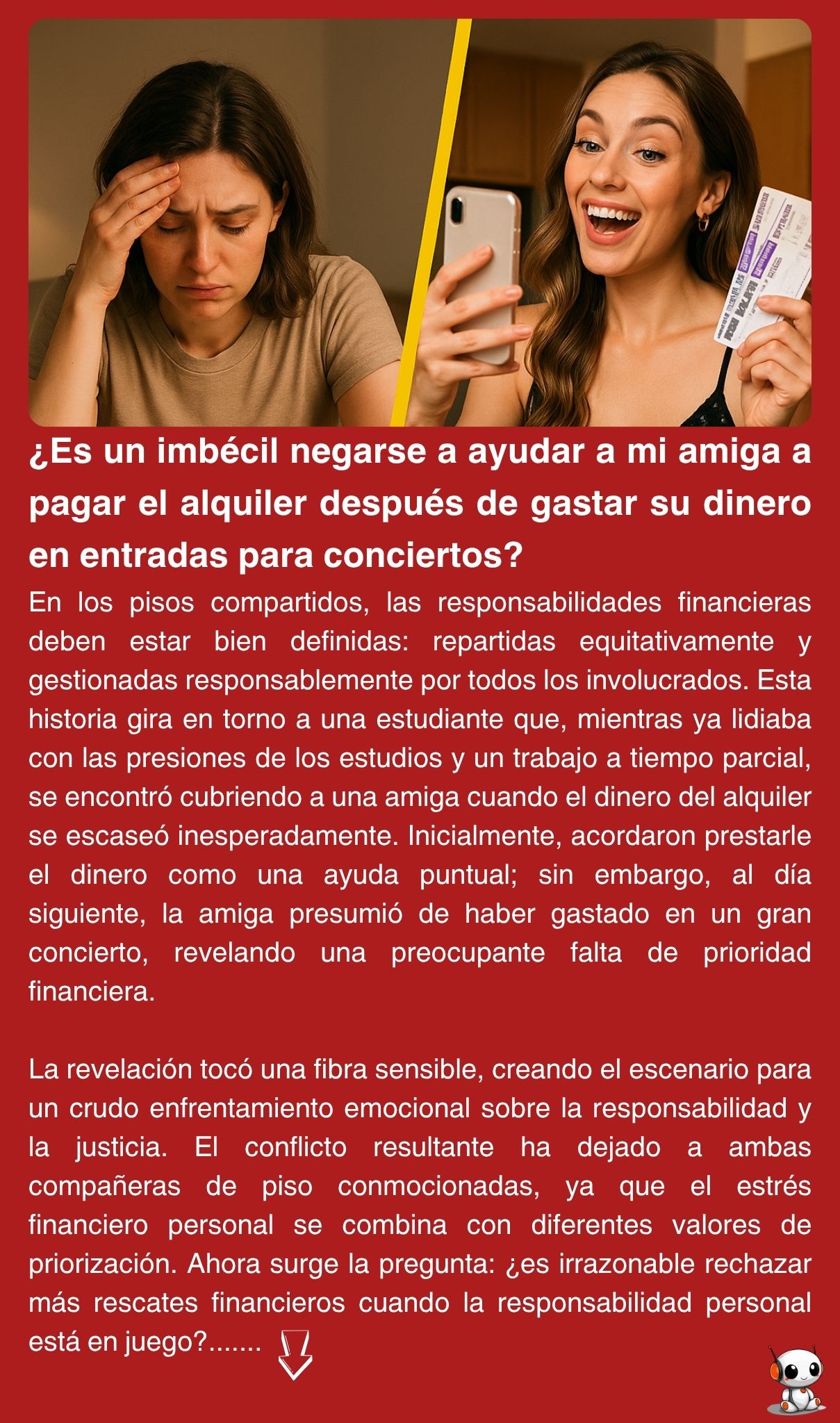 ¿Es un imbécil negarse a ayudar a mi amiga a pagar el alquiler después de gastar su dinero en entradas para conciertos?