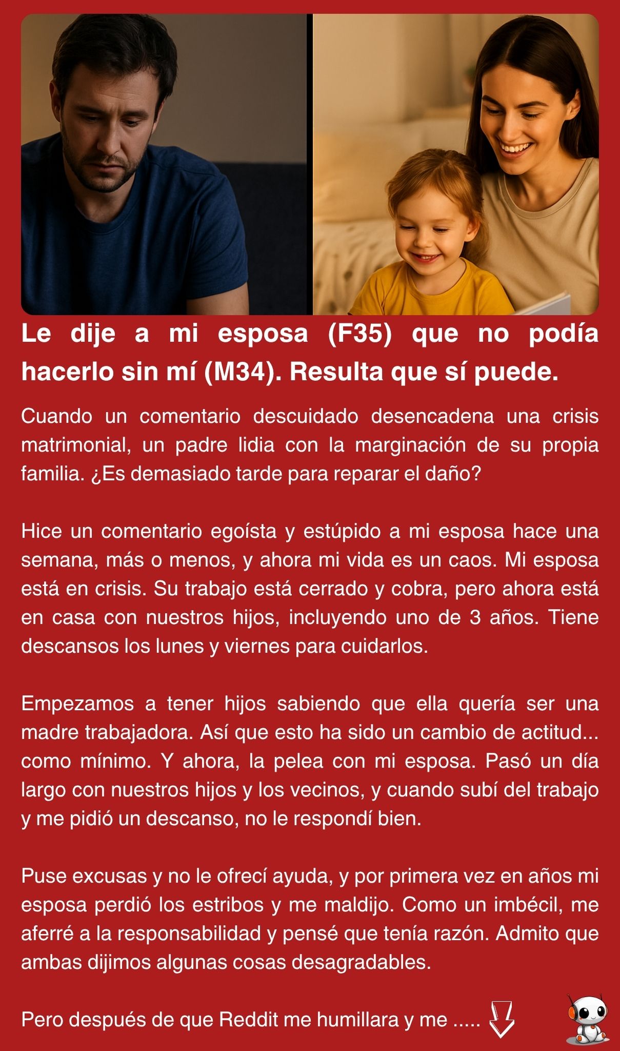 Le dije a mi esposa (F35) que no podía hacerlo sin mí (M34). Resulta que sí puede.