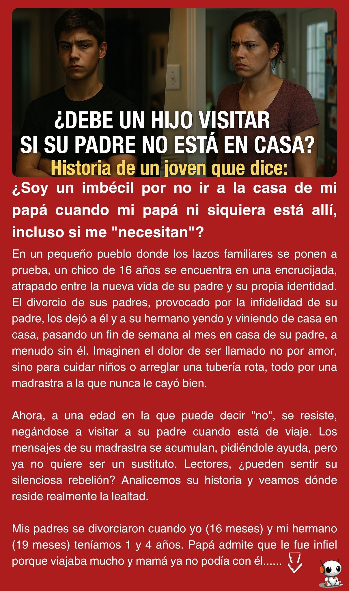 ¿Soy un imbécil por no ir a la casa de mi papá cuando mi papá ni siquiera está allí, incluso si me “necesitan”?