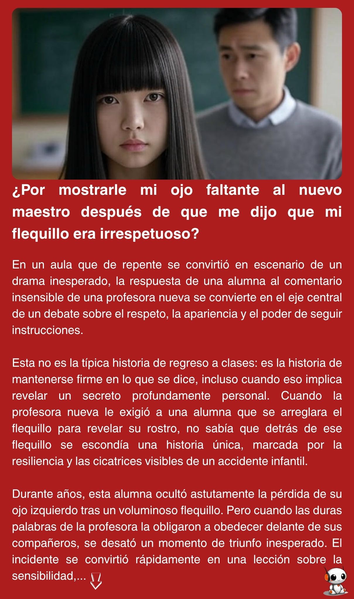 ¿Por mostrarle mi ojo faltante al nuevo maestro después de que me dijo que mi flequillo era irrespetuoso?