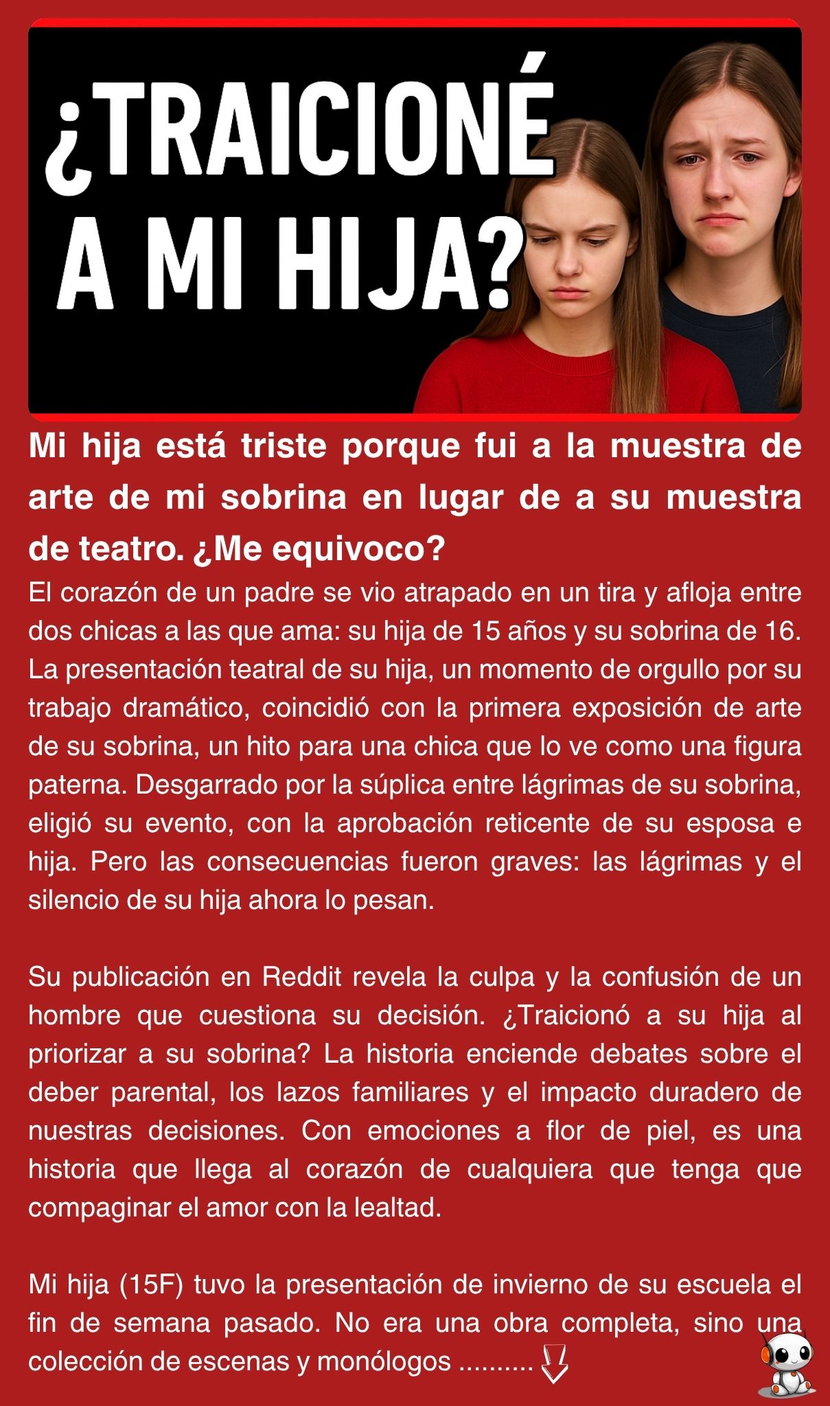 Mi hija está triste porque fui a la muestra de arte de mi sobrina en lugar de a su muestra de teatro. ¿Me equivoco?