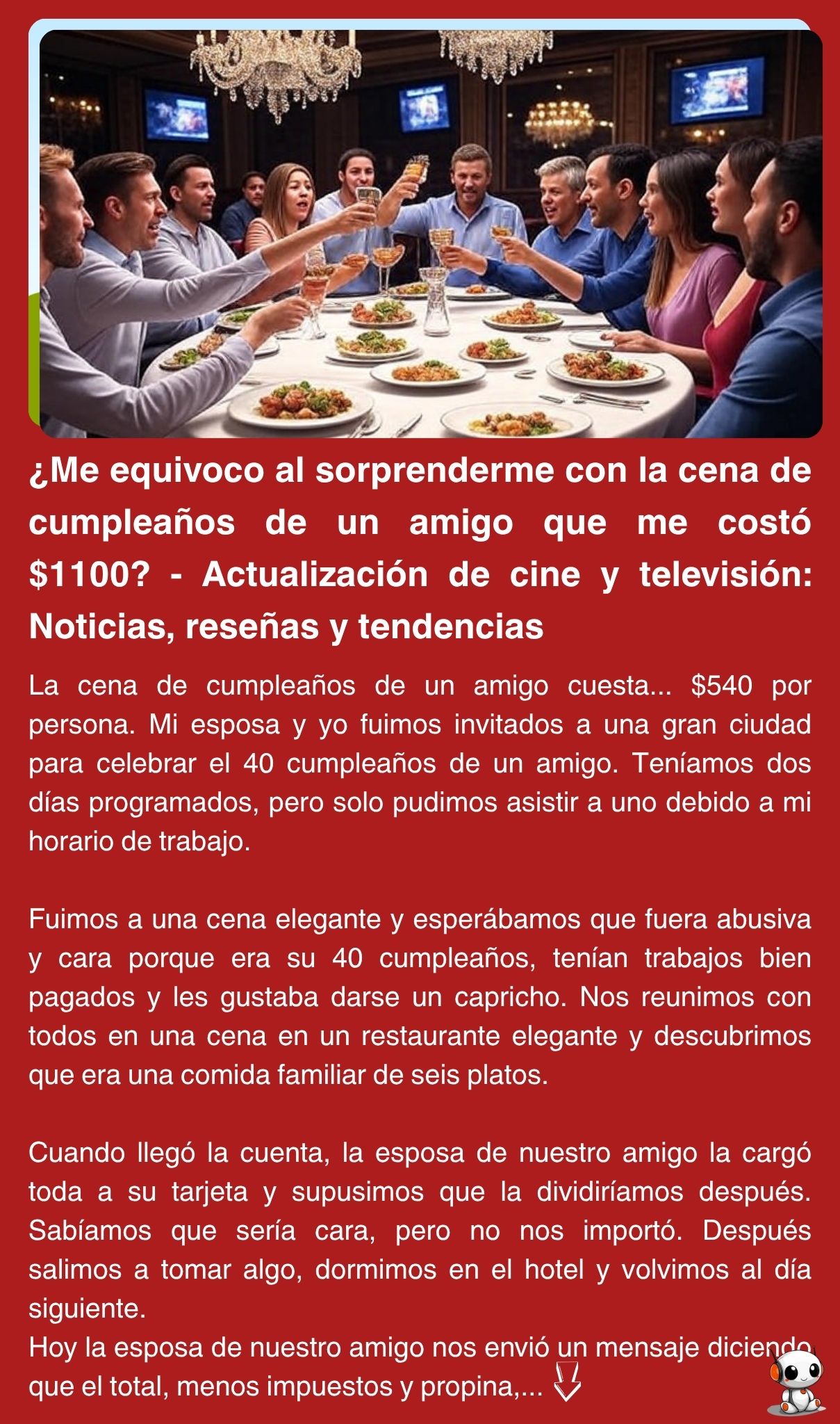 ¿Me equivoco al sorprenderme con la cena de cumpleaños de un amigo que me costó $1100? – Actualización de cine y televisión: Noticias, reseñas y tendencias