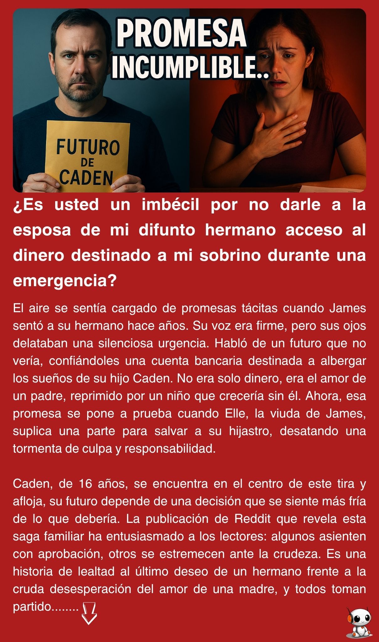 ¿Es usted un imbécil por no darle a la esposa de mi difunto hermano acceso al dinero destinado a mi sobrino durante una emergencia?