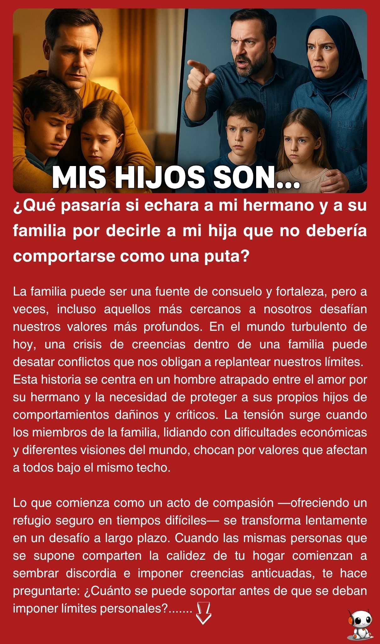 ¿Qué pasaría si echara a mi hermano y a su familia por decirle a mi hija que no debería comportarse como una puta?
